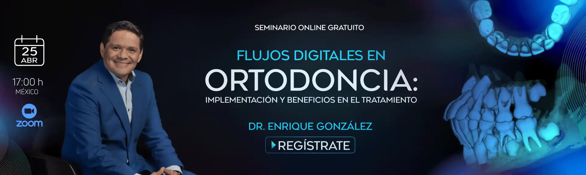Seminario Online: "Flujos Digitales en Ortodoncia: Implementación y Beneficios en el Tratamiento"